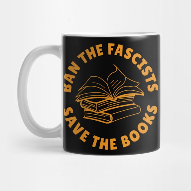 Ban The Fascists Save The Books by denkanysti